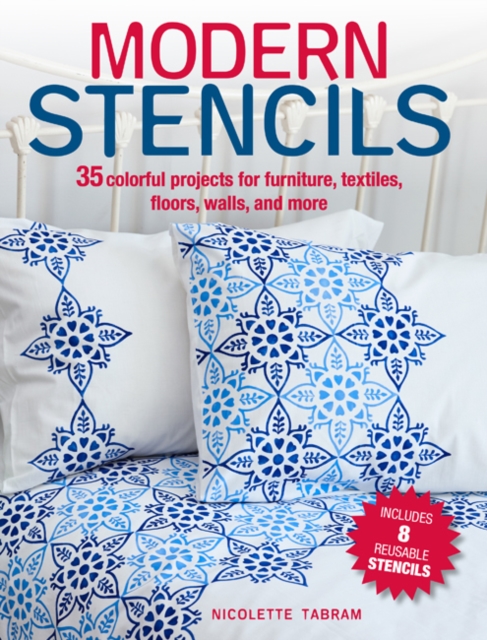 Modern Stencils : 35 Colorful Projects for Furniture, Textiles, Floors, Walls, and More, Paperback / softback Book