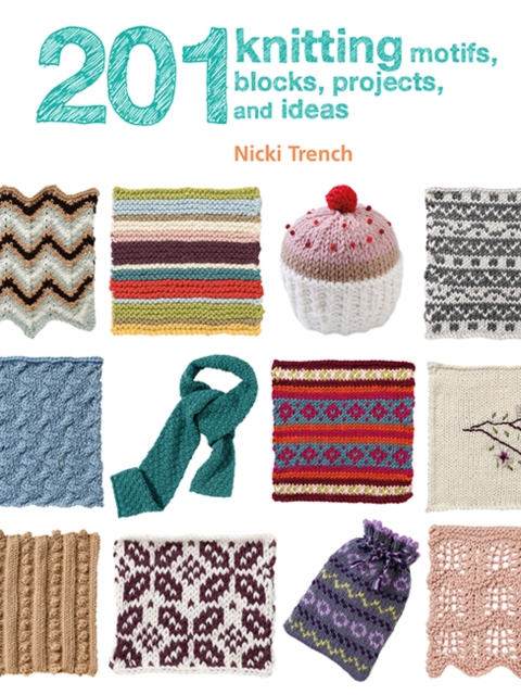 201 Knitting Motifs, Blocks, Projects, and Ideas, Paperback / softback Book