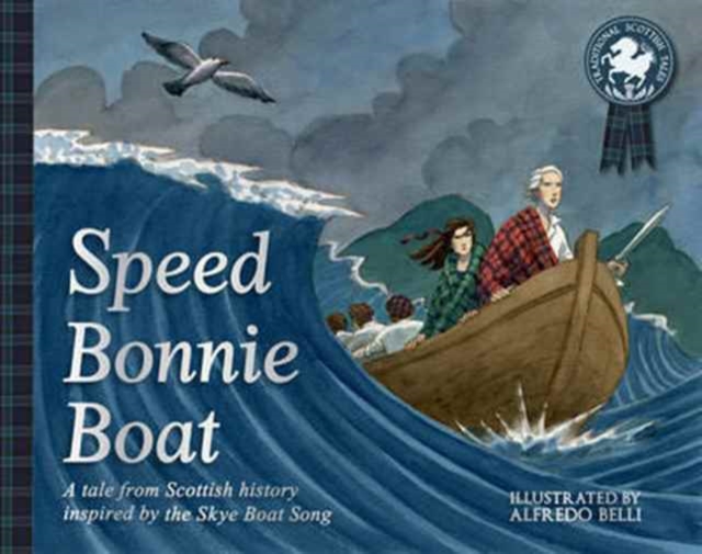 Speed Bonnie Boat : A Tale from Scottish History Inspired by the Skye Boat Song, Paperback / softback Book
