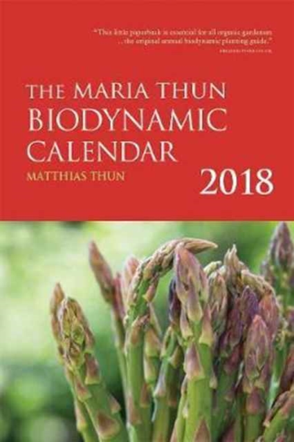 The Maria Thun Biodynamic Calendar : 2018, Paperback / softback Book