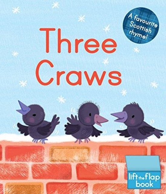 Three Craws : A Lift-the-Flap Scottish Rhyme, Board book Book