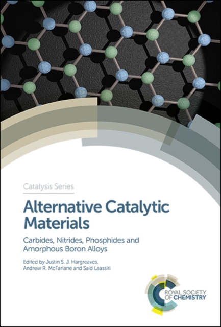 Alternative Catalytic Materials : Carbides, Nitrides, Phosphides and Amorphous Boron Alloys, Hardback Book