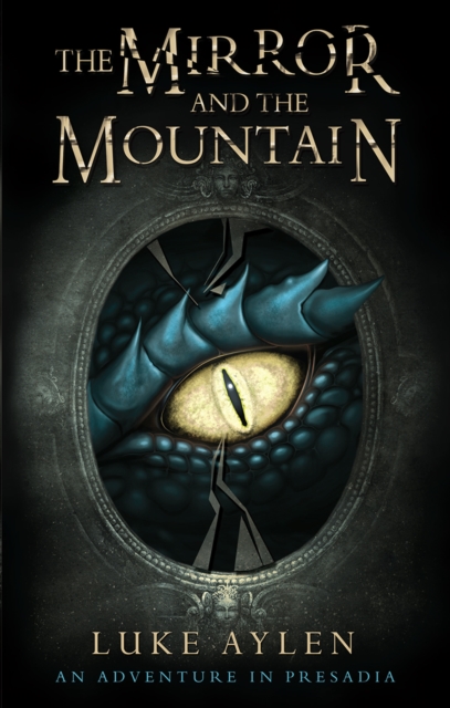 The Mirror and the Mountain : An Adventure in Presadia, Paperback / softback Book