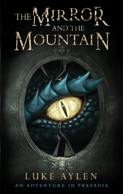 The Mirror and the Mountain : An Adventure in Presadia, EPUB eBook