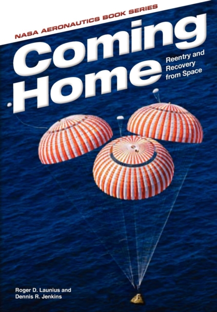 Coming Home : Reentry and Recovery from Space, Paperback / softback Book
