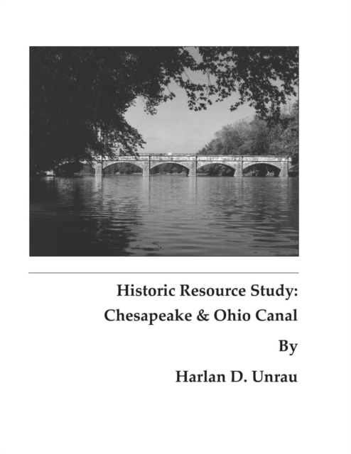 Historic Resource Study : Chesapeake and Ohio Canal, Paperback / softback Book
