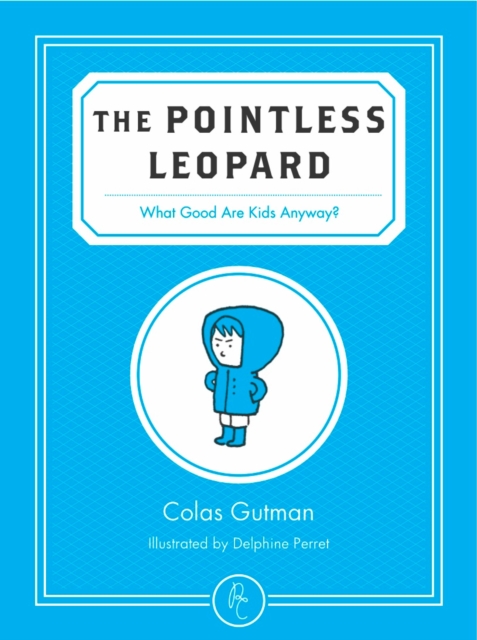 The Pointless Leopard : What Good are Kids Anyway?, EPUB eBook