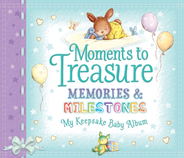 Moments to Treasure Keepsake Baby Album : Memories and Milestones, Hardback Book