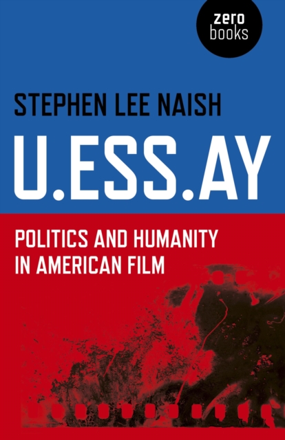 U.ESS.AY - Politics and Humanity in American Film, Paperback / softback Book