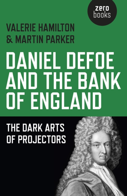 Daniel Defoe and the Bank of England : The Dark Arts of Projectors, EPUB eBook