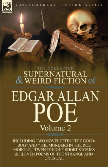 The Collected Supernatural and Weird Fiction of Edgar Allan Poe-Volume 2 : Including Two Novelettes the Gold-Bug and the Murders in the Rue Morgue,, Paperback / softback Book