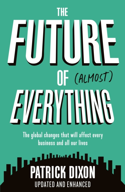 The Future of Almost Everything : How our world will change over the next 100 years, EPUB eBook