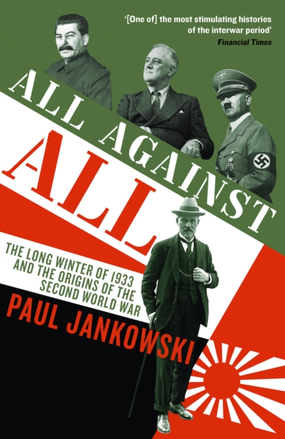 All Against All : The long Winter of 1933 and the Origins of the Second World War, EPUB eBook