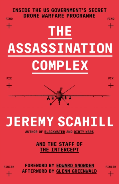 The Assassination Complex : Inside the US government's secret drone warfare programme, EPUB eBook