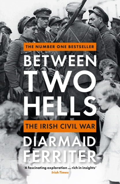 Between Two Hells : The Irish Civil War, EPUB eBook