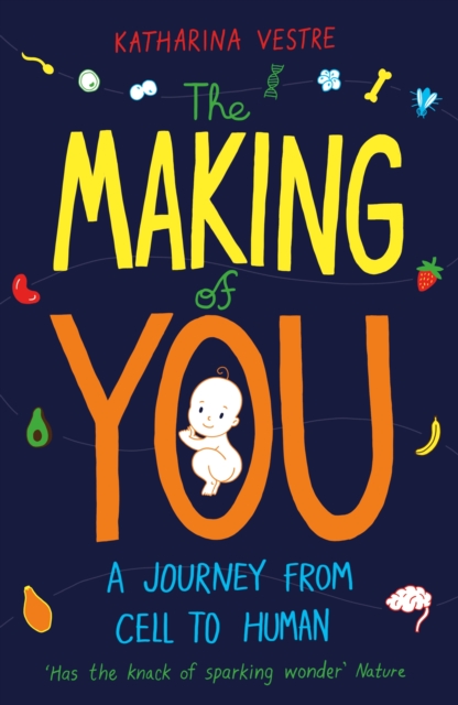 The Making of You : A Journey from Cell to Human, EPUB eBook