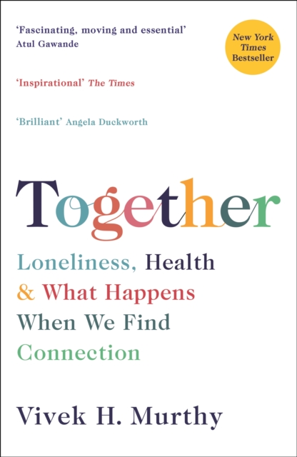 Together : Loneliness, Health and What Happens When We Find Connection, EPUB eBook