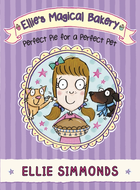 Ellie's Magical Bakery: Perfect Pie for a Perfect Pet, Paperback / softback Book