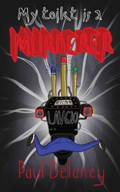 My Toilet Is a Murderer!, Paperback / softback Book