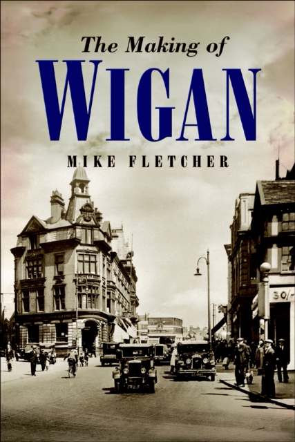 The Making of Wigan, EPUB eBook