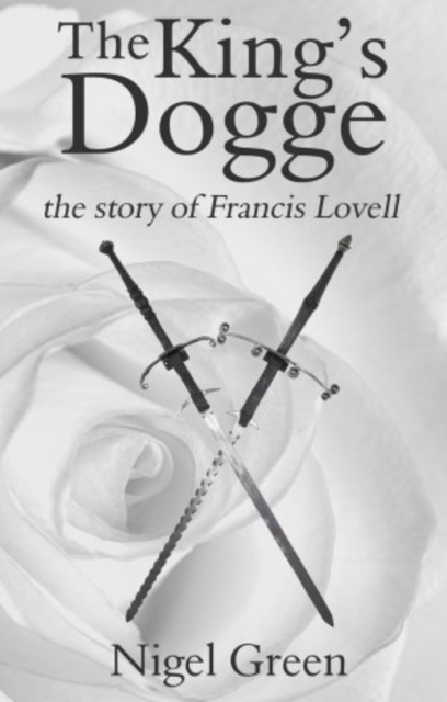 The King's Dogge : The Story of Francis Lovell, Paperback Book