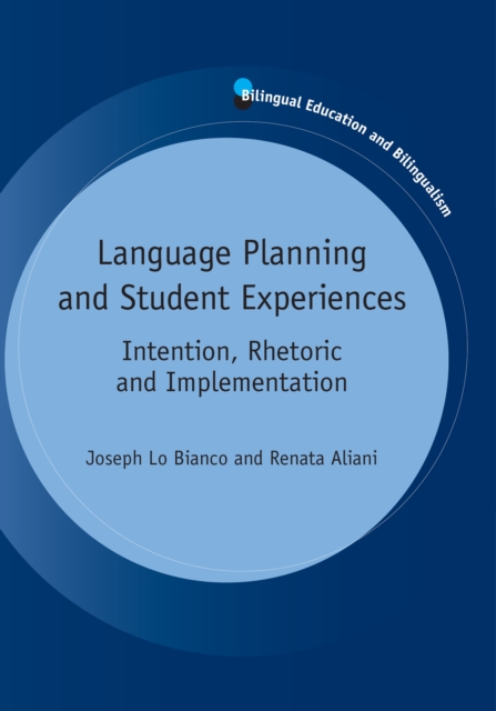 Language Planning and Student Experiences : Intention, Rhetoric and Implementation, Hardback Book