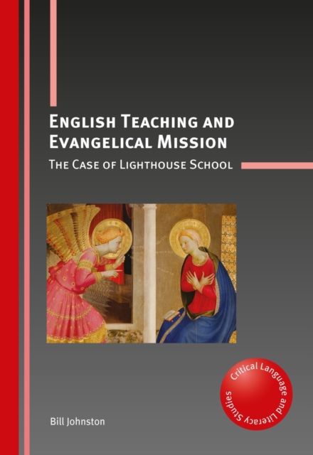 English Teaching and Evangelical Mission : The Case of Lighthouse School, Hardback Book