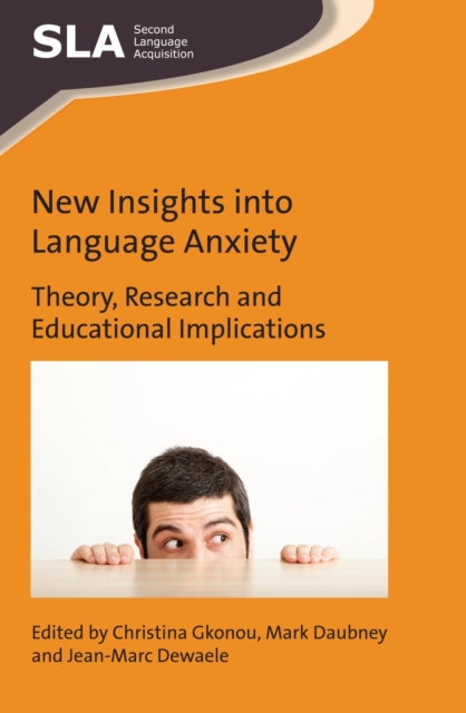 New Insights into Language Anxiety : Theory, Research and Educational Implications, Paperback / softback Book