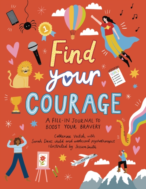 Find Your Courage : A fill-in journal to boost your bravery, Paperback / softback Book