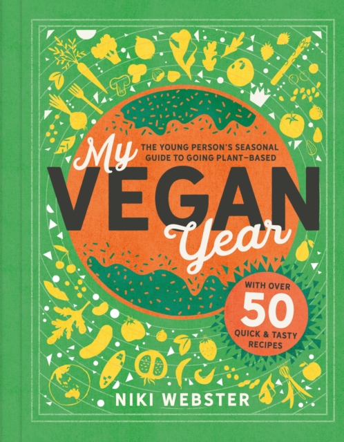 My Vegan Year : The Young Person's Seasonal Guide to Going Vegan, EPUB eBook