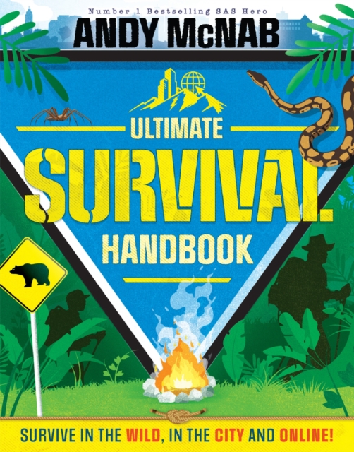 The Ultimate Survival Handbook : Survive in the wild, in the city and online!, Paperback / softback Book