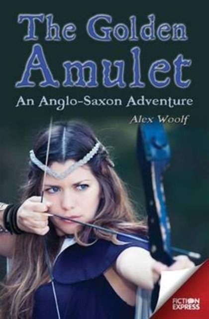 Fiction Express: The Golden Amulet : An Anglo-Saxon Adventure, Paperback / softback Book