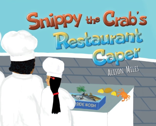 Snippy The Crab's Restaurant Caper, Hardback Book