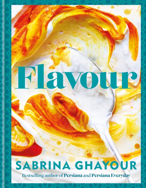 Flavour : Over 100 fabulously flavourful recipes with a Middle-Eastern twist, Hardback Book