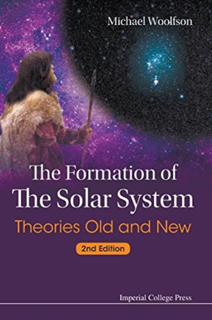 Formation Of The Solar System, The: Theories Old And New (2nd Edition), Paperback / softback Book