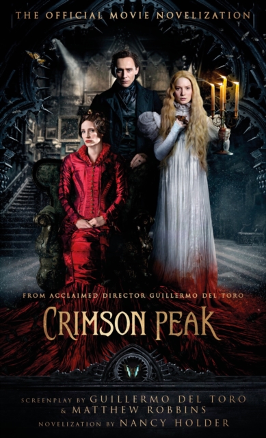 Crimson Peak: The Official Movie Novelization, Paperback / softback Book