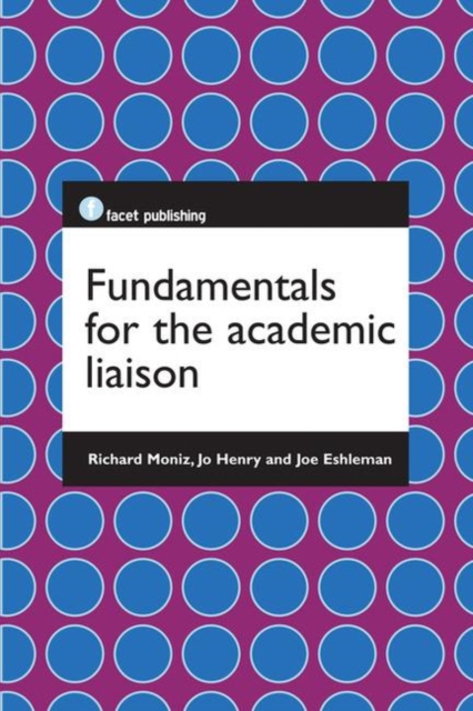 Fundamentals for the Academic Liaison, Paperback / softback Book