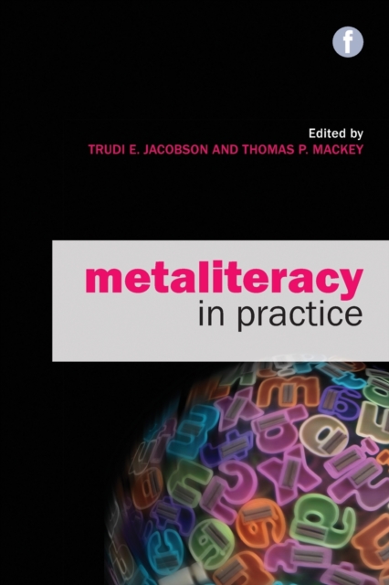 Metaliteracy in Practice, Paperback / softback Book