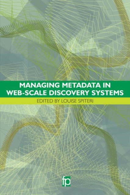 Managing Metadata in Web-scale Discovery Systems, Hardback Book