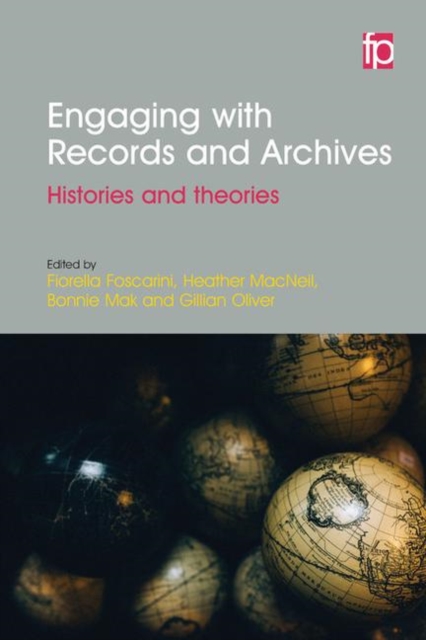 Engaging with Records and Archives : Histories and theories, Hardback Book
