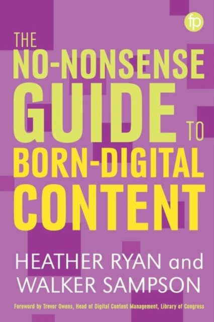 The No-nonsense Guide to Born-digital Content, Hardback Book