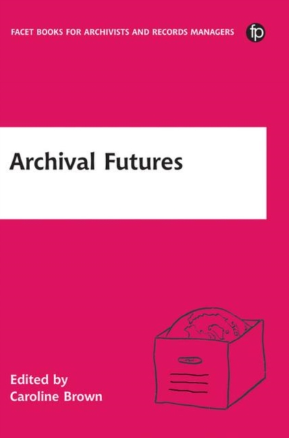 Archival Futures, Hardback Book