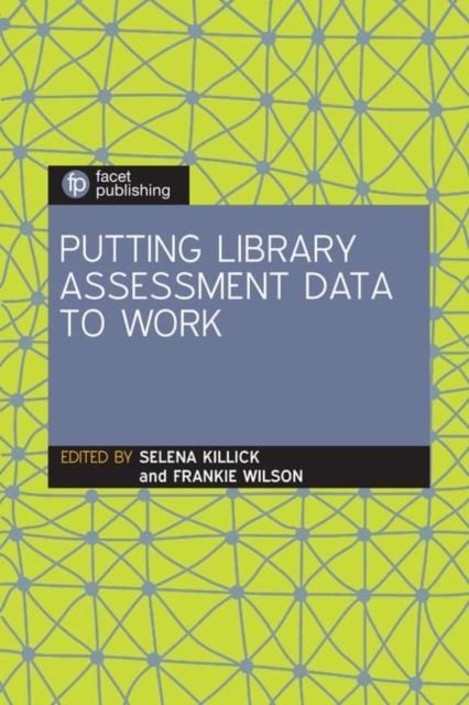 Putting Library Assessment Data to Work, Paperback / softback Book