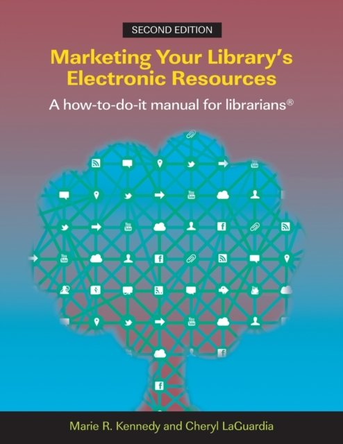 Marketing Your Library's Electronic Resources : A how-to-do-it manual, Paperback / softback Book