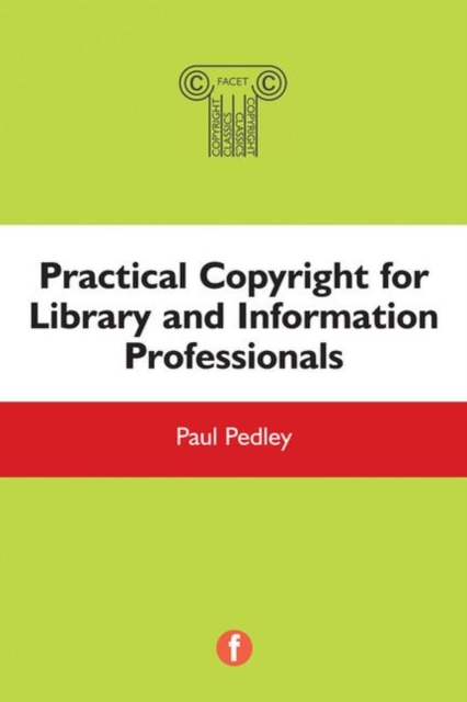 Practical Copyright for Library and Information Professionals, Hardback Book