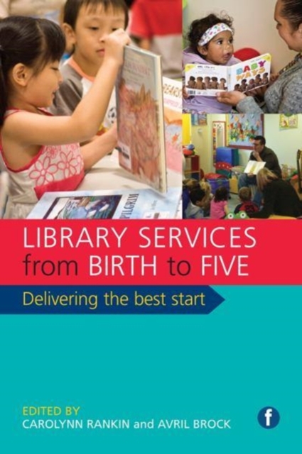 Library Services from Birth to Five : Delivering the Best Start, Hardback Book