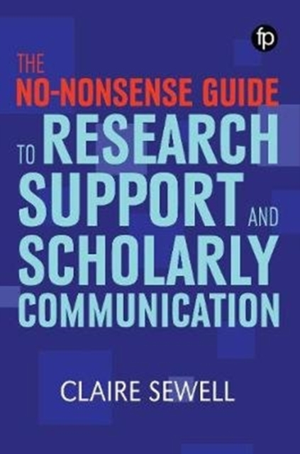 The No-nonsense Guide to Research Support and Scholarly Communication, Hardback Book