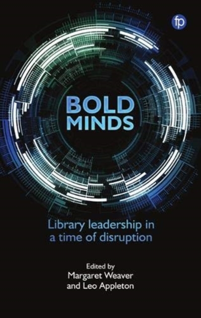 Bold Minds : Library leadership in a time of disruption, Hardback Book