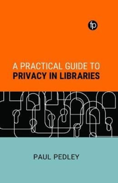 A Practical Guide to Privacy in Libraries, Paperback / softback Book