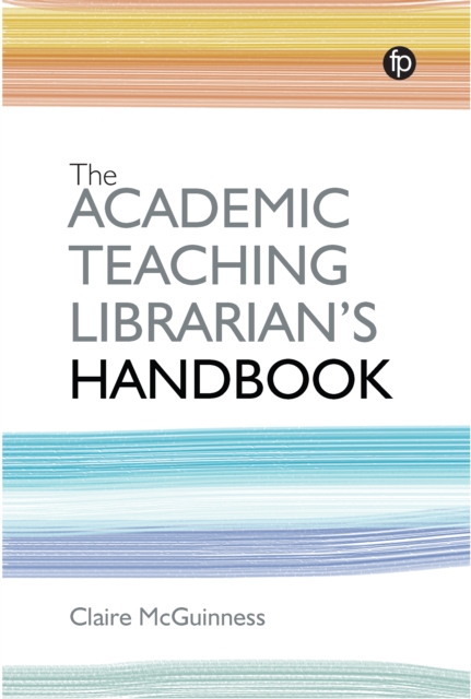 The Academic Teaching Librarian's Handbook, EPUB eBook